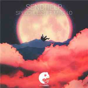 SendHelp Ft. Mira Lo - Speechless mp3 album