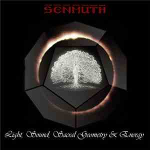 Senmuth - Light, Sound, Sacral Geometry & Energy mp3 album