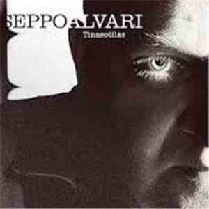 Seppo Alvari - Tinasotilas mp3 album