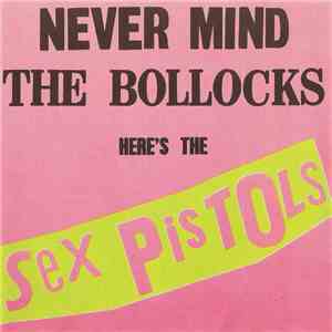 Sex Pistols - Never Mind The Bollocks Here's The Sex Pistols mp3 album