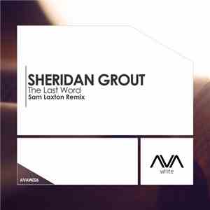 Sheridan Grout - The Last Word (Sam Laxton Remix) mp3 album