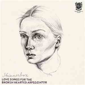 Skinnerbox  - Love Songs For The Broken Hearted Arppeggiator mp3 album