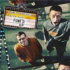 Skubi Predstavlja Gazda Paju - Funk'd Up mp3 album