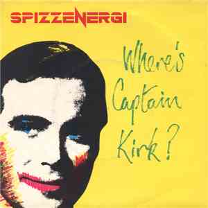 Spizzenergi - Where's Captain Kirk? mp3 album