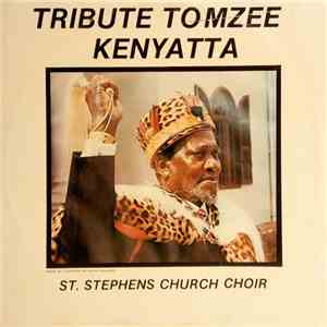 St. Stephens Church Choir - Tribute To Mzee Kenyatta mp3 album