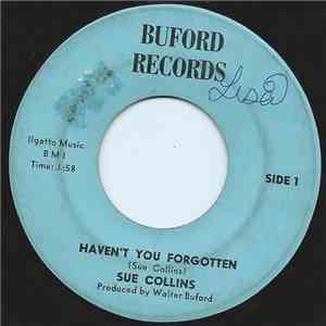Sue Collins - Haven't You Forgotten / You Can't Be Much Of A Man mp3 album