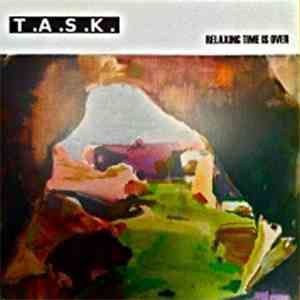 T.A.S.K. - Relaxing Time Is Over mp3 album