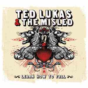 Ted Lukas & The Misled  - Learn How To Fall mp3 album