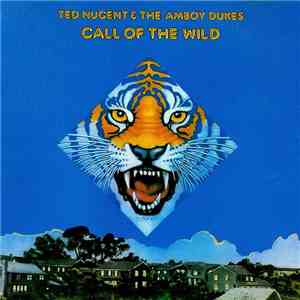 Ted Nugent & The Amboy Dukes - Call Of The Wild mp3 album