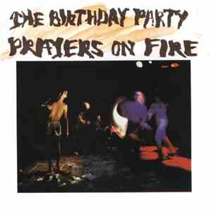 The Birthday Party - Prayers On Fire mp3 album