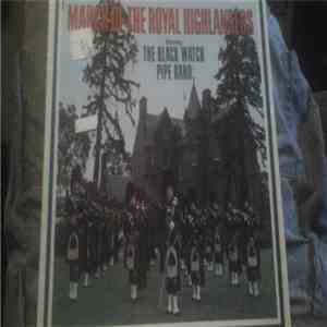 The Black Watch Pipe Band - March Of The Royal Highlanders mp3 album