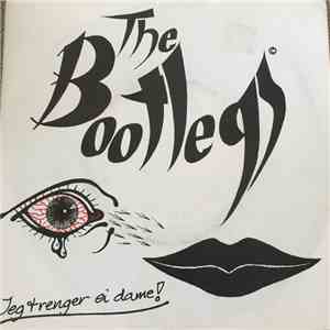 The Bootlegs  - Jeg Trenger Ei Dame! mp3 album