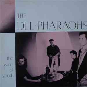 The Del-Pharaos - The Wine Of Youth mp3 album