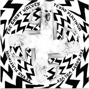 The Ghost Wolves - Texas Platinum mp3 album