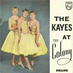 The Kaye Sisters - The Kayes At The Colony mp3 album