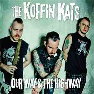 The Koffin Kats - Our Way & The Highway mp3 album