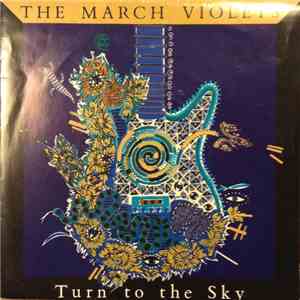 The March Violets - Turn To The Sky mp3 album