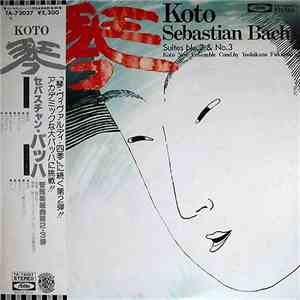 The New Koto Ensemble Conducted By Yoshikazu Fukumura - Koto Sebastian Bach / Suites n° 2 & n°3 mp3 album