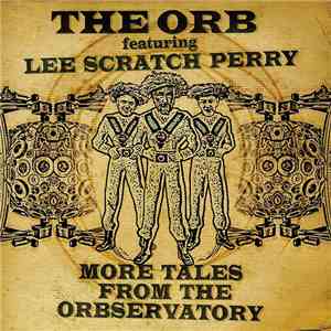 The Orb Featuring Lee Scratch Perry - More Tales From The Orbservatory mp3 album