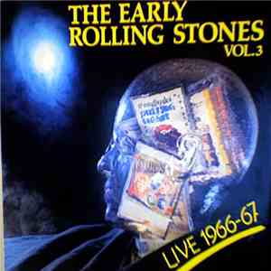 The Rolling Stones - The Early Rolling Stones Vol. 3 - Live 1966-67 mp3 album