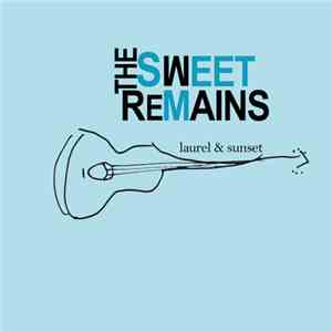 The Sweet Remains - laurel & sunset mp3 album