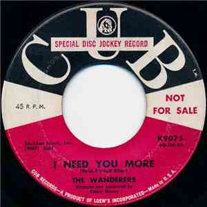 The Wanderers  - I Need You More / I Could Make You Mine mp3 album
