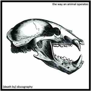 The Way An Animal Operates - (Death By) Discography mp3 album