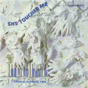 Thomas Clausen Trio - She Touched Me mp3 album