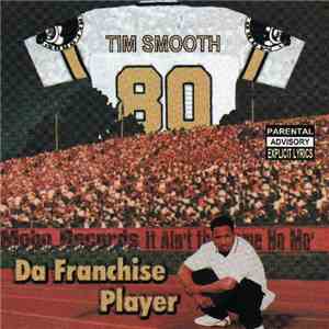 Tim Smooth - Da Franchise Player mp3 album