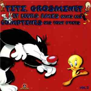 Titi , Grosminet - Et Leurs Amis Dans Les Comptines Des Tout P'tits, Vol. 2 mp3 album