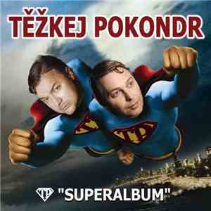 Těžkej Pokondr - Superalbum mp3 album