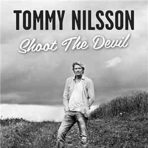 Tommy Nilsson - Shoot The Devil mp3 album