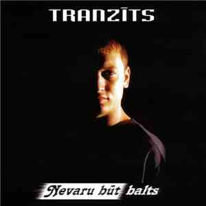 Tranzīts - Nevaru Būt Balts mp3 album