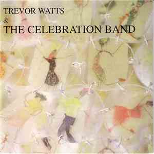 Trevor Watts & The Celebration Band - Trevor Watts & The Celebration Band mp3 album