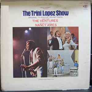 Trini Lopez Featuring The Ventures + Nancy Ames - The Trini Lopez Show mp3 album