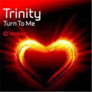 Trinity  - Turn To Me mp3 album