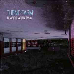 Turnip Farm - Chase Chagrin Away mp3 album