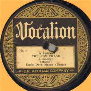 Uncle Dave Macon - The Fox Chase / The Old Maid's Last Hope (A Burglar Song) mp3 album