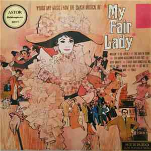 Unknown Artist - My Fair Lady: Words And Music From The Smash Musical Hit mp3 album