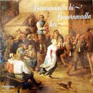 Various - Bauernmadla Hi - Bauermadla Her - Eine Auswahl Fränkischer Tänze mp3 album