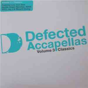 Various - Defected Accapellas Volume 3 / Classics mp3 album