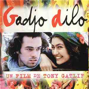 Various - Gadjo Dilo - Un Film De Tony Gatlif mp3 album