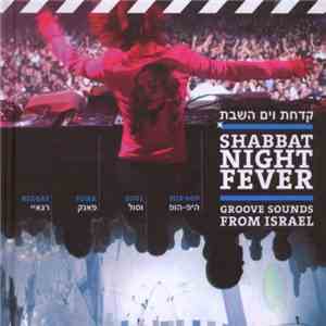 Various - Shabbat Night Fever (Groove Sounds From Israel) mp3 album