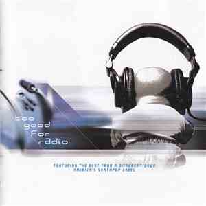 Various - Too Good For Radio mp3 album