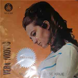 Vera Ivković - Muž Mi Pije Al' Se Krije mp3 album