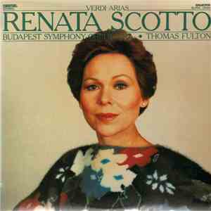 Verdi, Renata Scotto, Budapest Symphony Orchestra, Thomas Fulton - Verdi Arias mp3 album