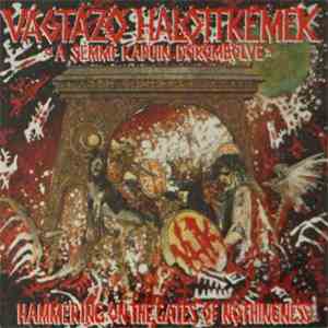 VHK (Galloping Coroners) - Hammering On The Gates Of Nothingness mp3 album