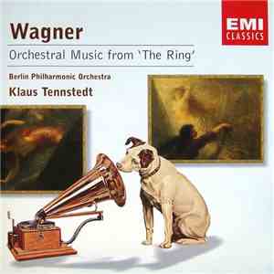 Wagner - Berlin Philharmonic Orchestra, Klaus Tennstedt - Orchestral Music From 'The Ring' mp3 album