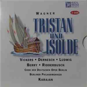 Wagner - Jon Vickers · Helga Dernesch · Christa Ludwig · Walter Berry · Karl Ridderbusch · Berliner Philharmoniker · Herbert von Karajan - Tristan Und Isolde mp3 album