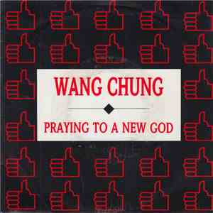 Wang Chung - Praying To A New God mp3 album